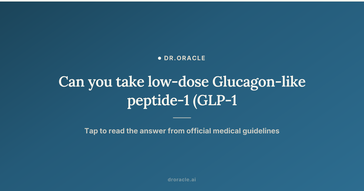what is considered a low dose of glp 1 practical guide to introducing and titrating GLP-1 therapies Hormone therapy and GLP-1 medications