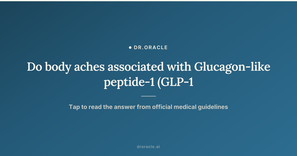 body aches after glp 1 shot Do body aches associated with Glucagon-like peptide-1 (GLP-1) receptor agonists subside?