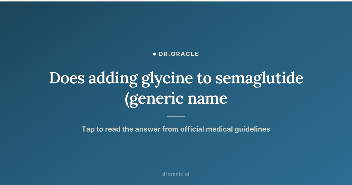 semaglutide and glycine B12 blend: complete guide to the triple compound formulation Does adding glycine to semaglutide