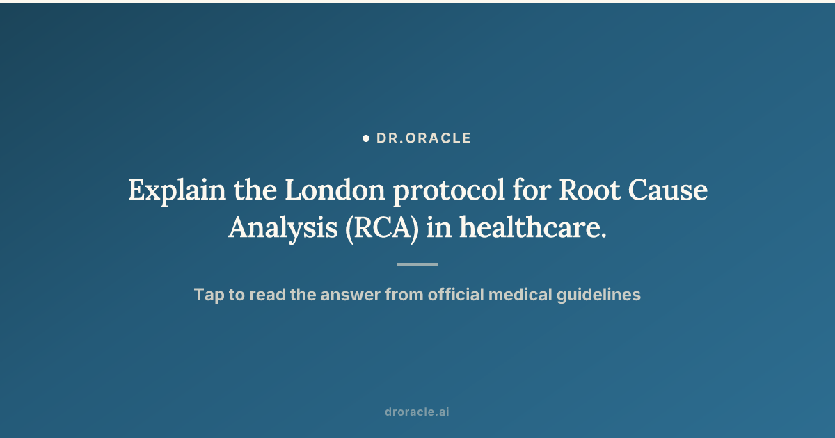 Explain the London protocol for Root Cause Analysis (RCA) in healthcare.