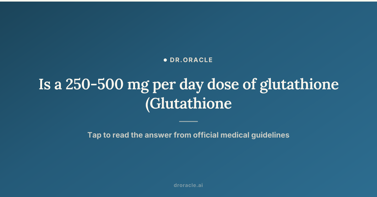 how much glutathione for mold detox RyDocs Is a 250-500 mg per