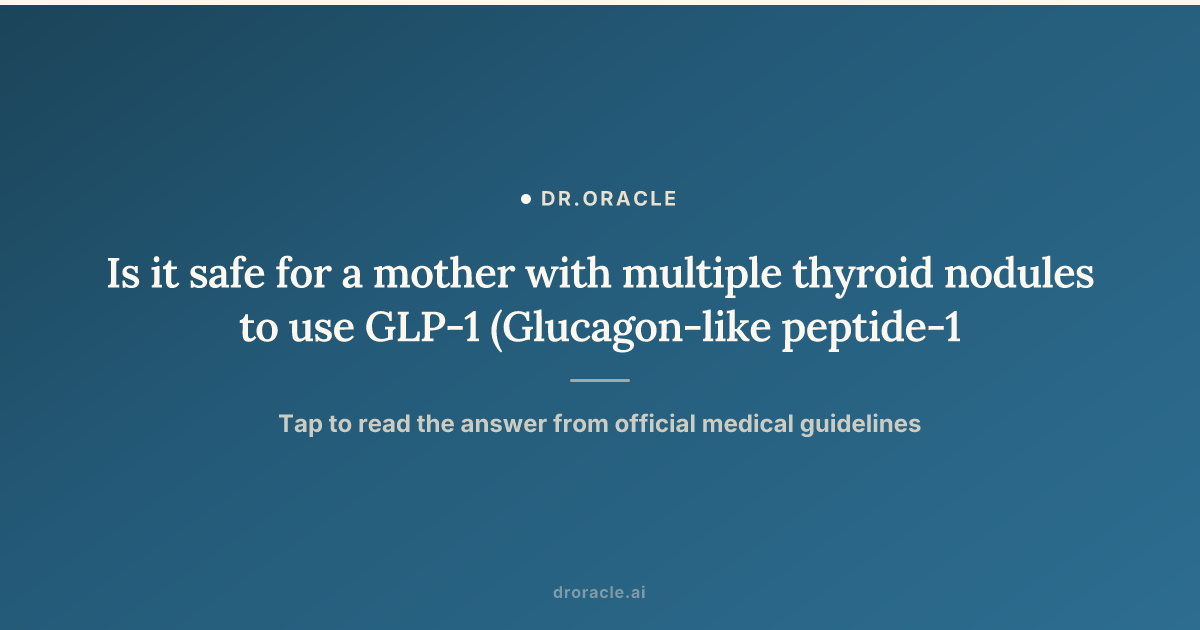 can i take glp 1 if i have thyroid nodules Is it safe for a mother with multiple thyroid nodules to use GLP-1 (Glucagon-like peptide-1) receptor agonists, such as liraglutide (Victoza) or semaglutide (Ozempic), for weight loss or metabolic control?