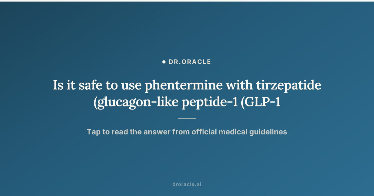 tirzepatide and phentermine together Is it safe to use phentermine with tirzepatide (glucagon-like peptide-1 (GLP-1) receptor agonist) for weight management?