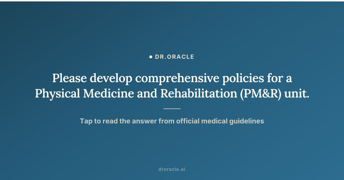 Please develop comprehensive policies for a Physical Medicine and ...