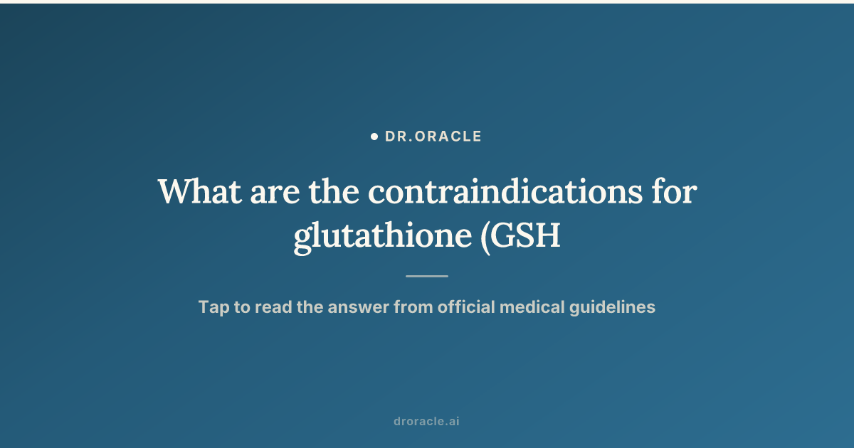 contraindications of glutathione injection in Arcadia, Beverly Hills and Los Angeles County What are the contraindications for