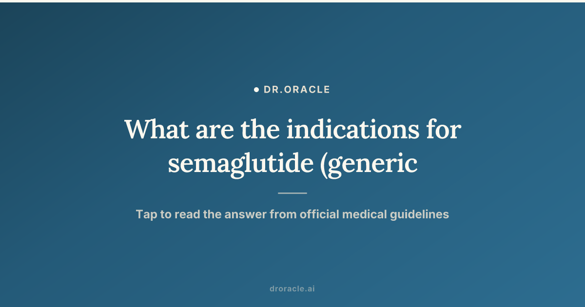 indication for semaglutide fda approved indications Semaglutide: The Drug of Today and a Steppingstone to Tomorrow What are the indications for