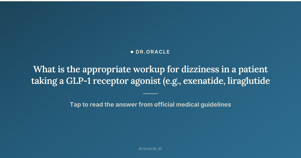 glp 1 dizziness GLP1 and dizziness: causes, red flags, and what helps What is the appropriate workup