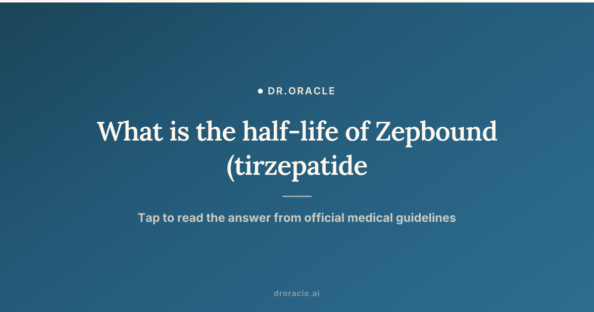 tirzepatide half life What is the half-life of Zepbound (tirzepatide)?