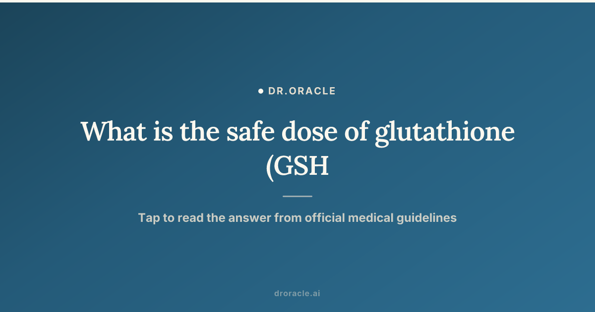 glutathione safe dose Glutathione: Benefits and Supplements Glutathione: Uses, Side Effects, Precautions