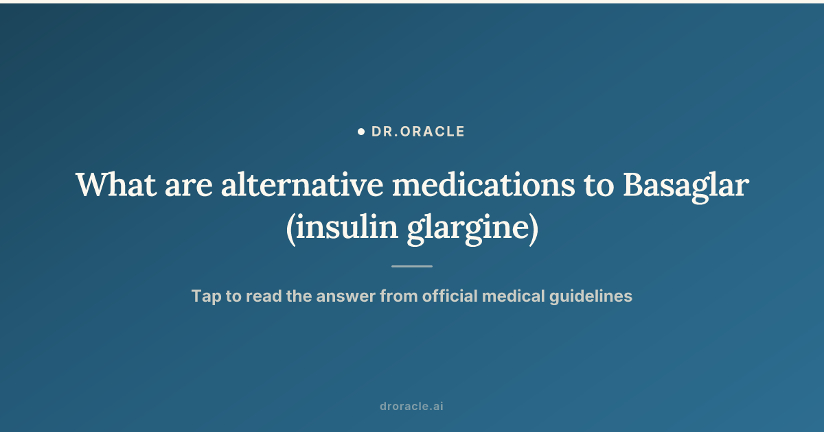is basaglar a glp 1 What are alternative medications to Basaglar (insulin glargine)