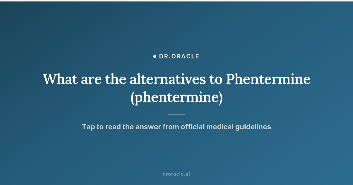 What are the alternatives to Phentermine (phentermine)