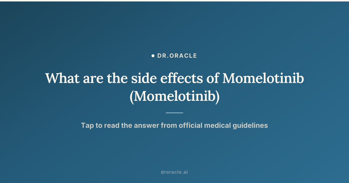 What are the side effects of Momelotinib (Momelotinib)