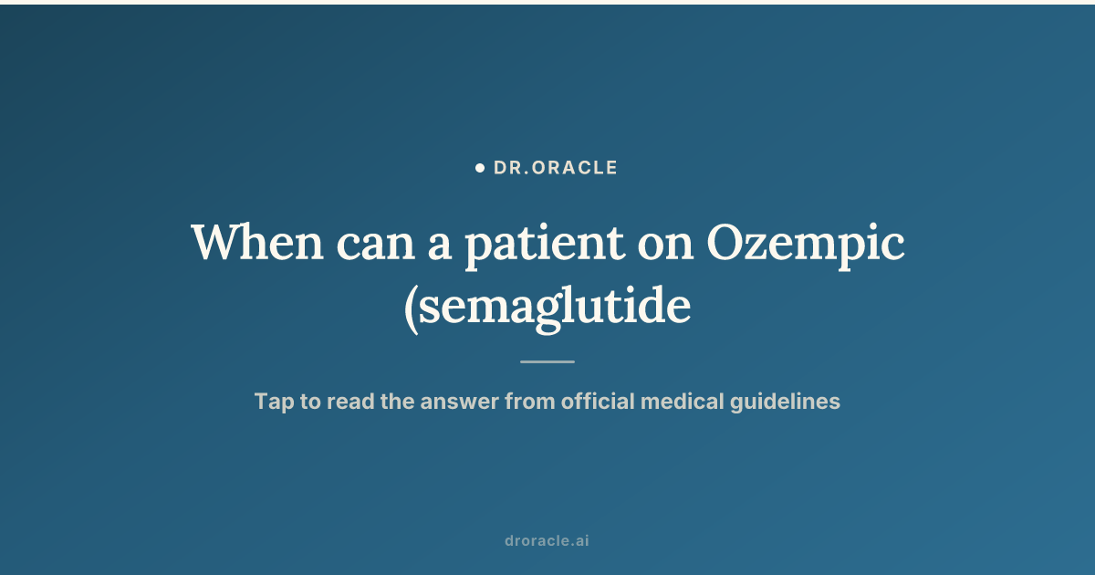semaglutide and jardiance (empagliflozin) When can a patient on