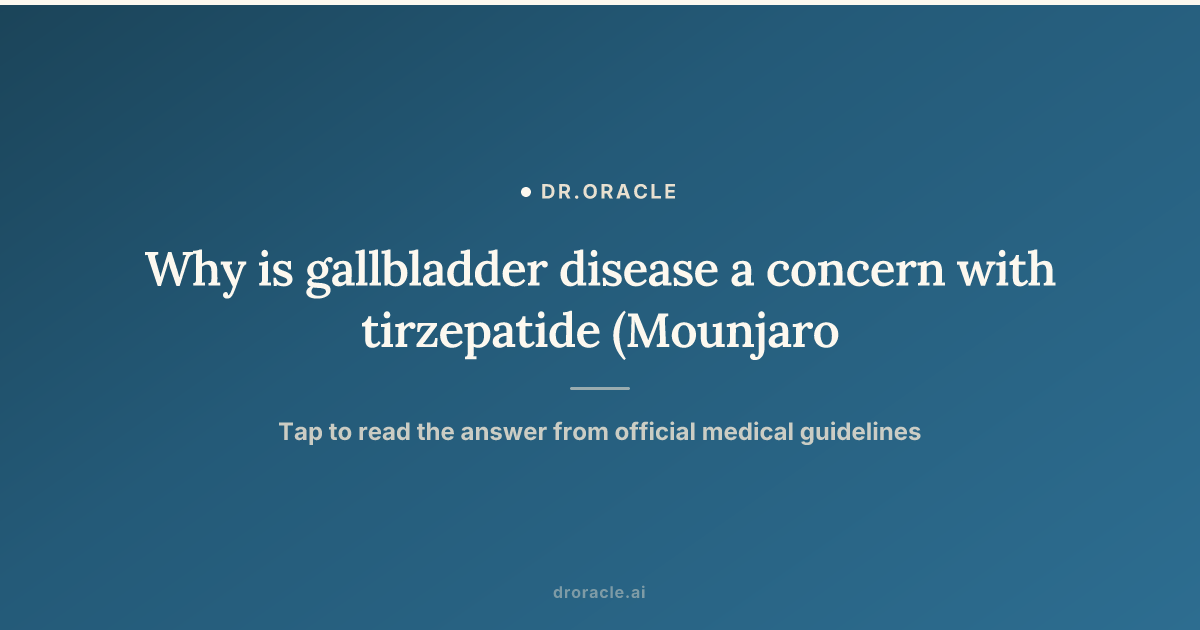 can tirzepatide cause gallbladder issues and problems: risks, symptoms, prevention Why is gallbladder disease a